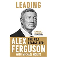 Leading: Lessons in leadership from the legendary Manchester United manager